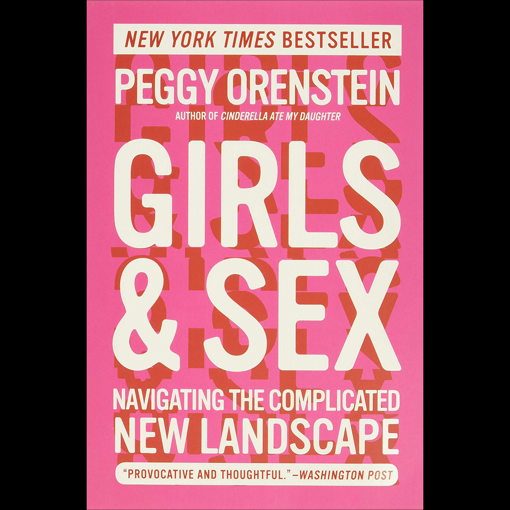 Girls & Sex: Navigating the Complicated New Landscape